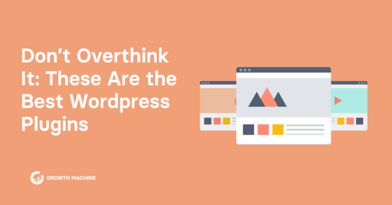 Don’t Overthink It: These Are the Best WordPress Plugins