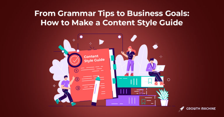 From Grammar Tips to Business Goals: How to Make a Content Style Guide