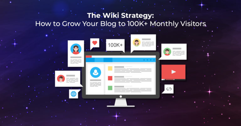 The Wiki Strategy: How to Grow Your Blog to 100k+ Monthly Visitors