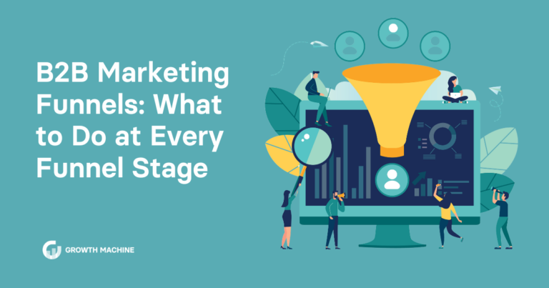 B2B Marketing Funnels: What to Do at Every Funnel Stage