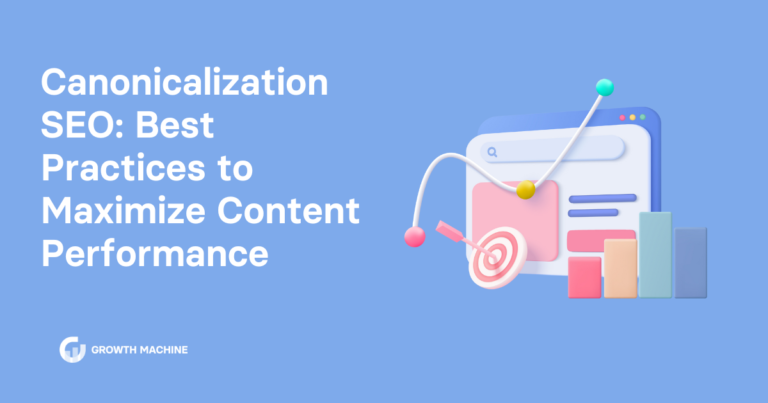 Canonicalization SEO: Best Practices to Maximize Content Performance