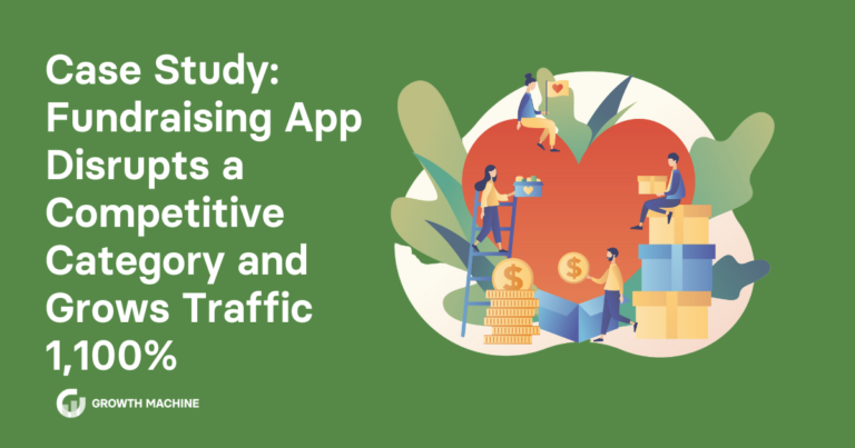 Case Study: A Fundraising App Disrupts a Competitive Category and Grows Traffic 1,100%