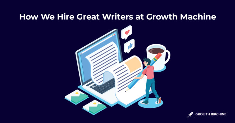 How We Hire Great Writers at Growth Machine