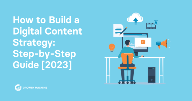 How to Build a Digital Content Strategy: Step-by-Step Guide [2023]
