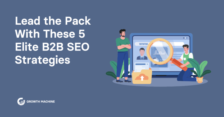 Lead the Pack With These 5 Elite B2B SEO Strategies