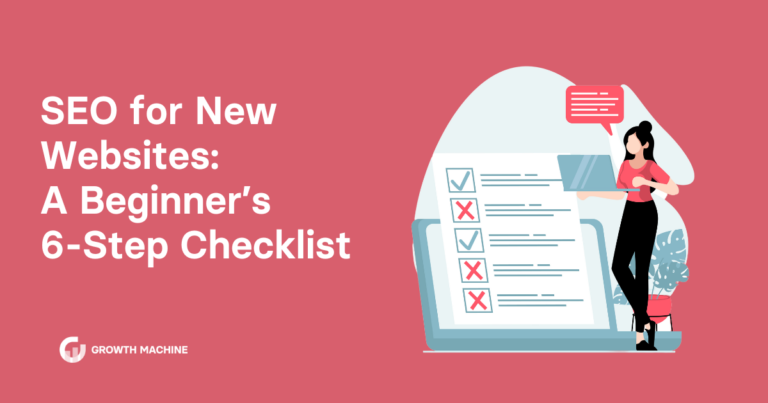 SEO for New Websites: A Beginner’s 6-Step Checklist