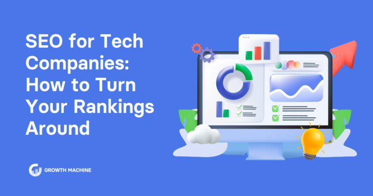 SEO for Tech Companies: How to Turn Your Rankings Around