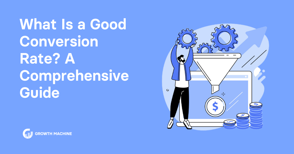 What Is a Good Conversion Rate? Graphic of a man standing over a sales funnel with money coming out